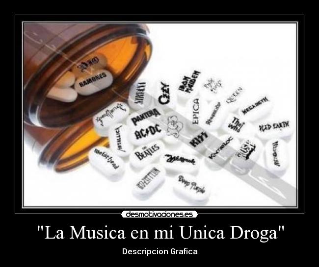 La Musica en mi Unica Droga - 