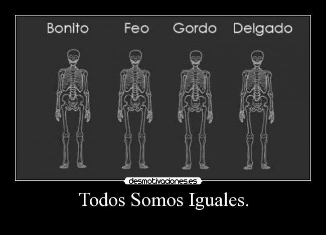 Todos Somos Iguales. - 