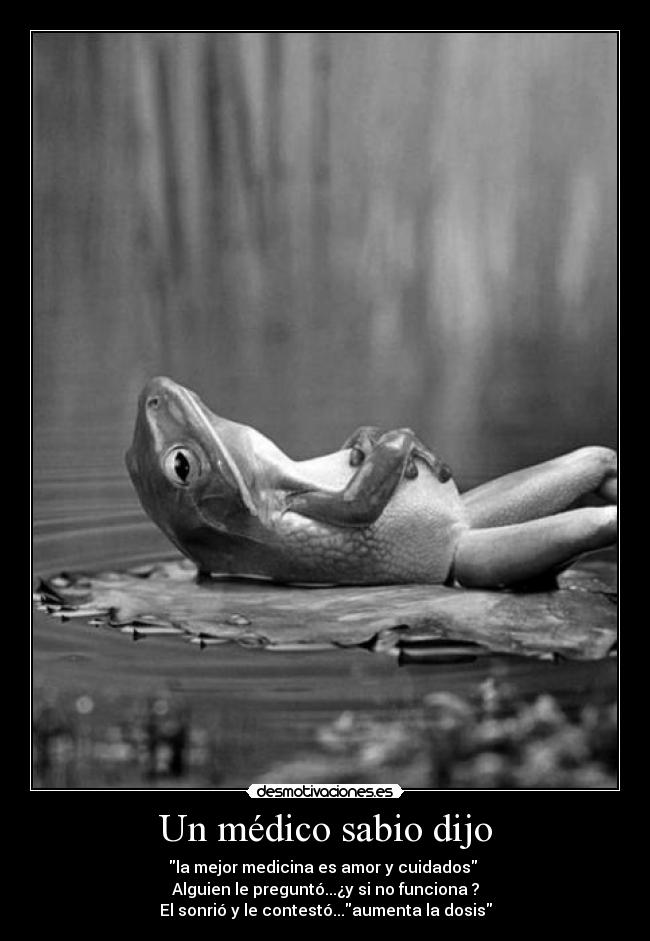 Un médico sabio dijo -