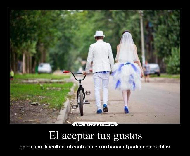 El aceptar tus gustos - 