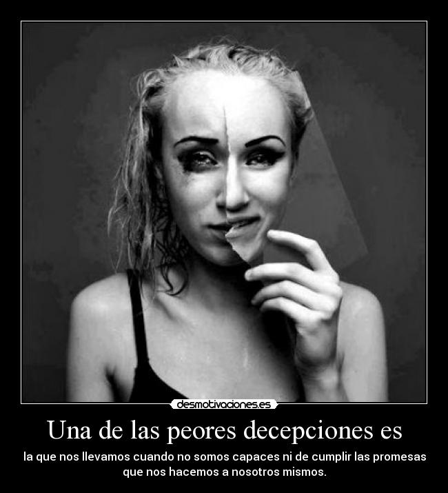 Una de las peores decepciones es - 