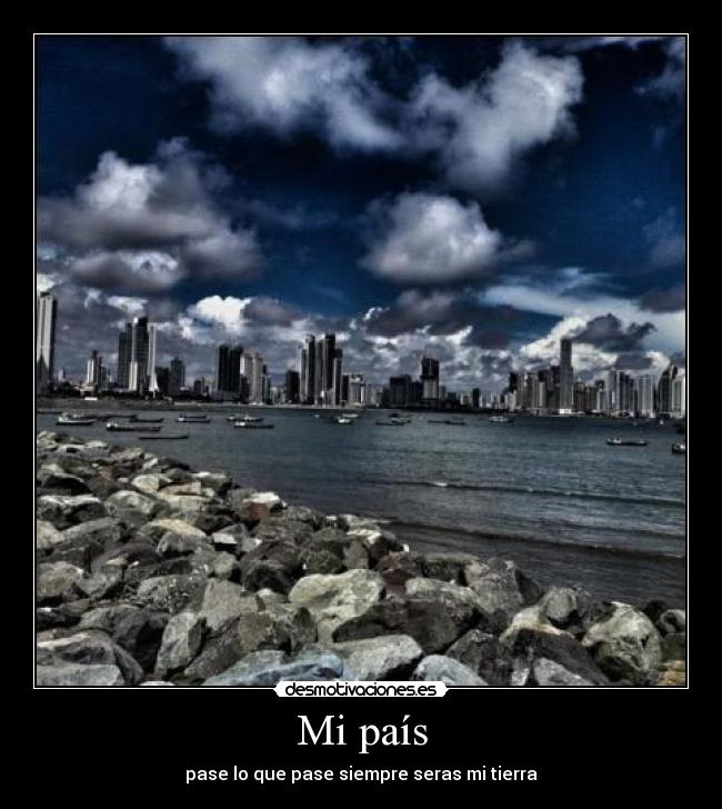 Mi país - pase lo que pase siempre seras mi tierra