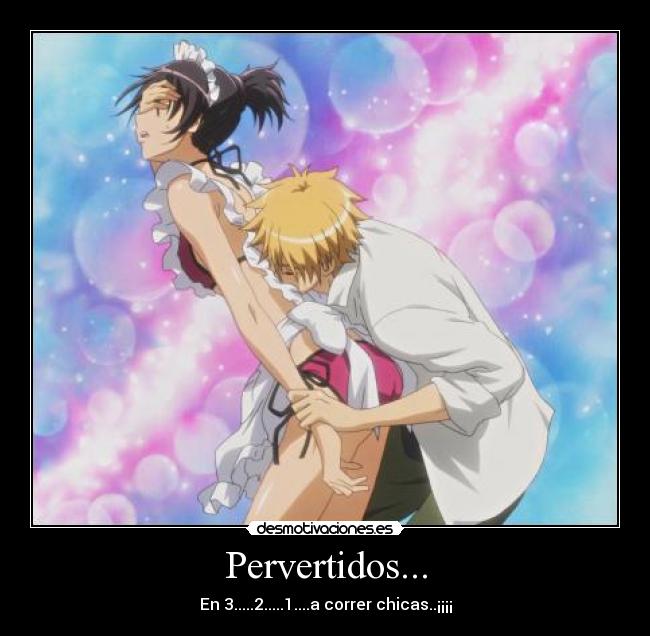 Pervertidos... -