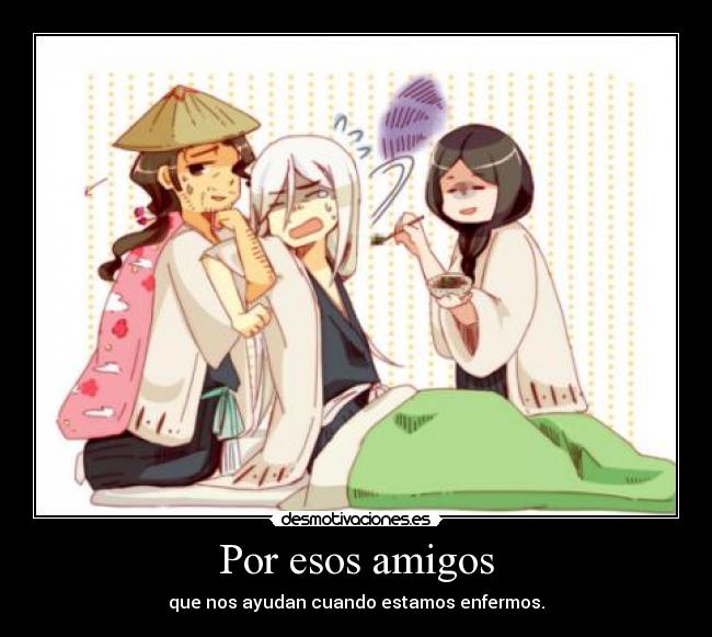 carteles amigos unohana ukitake kyoraku bleach manga anime desmotivaciones