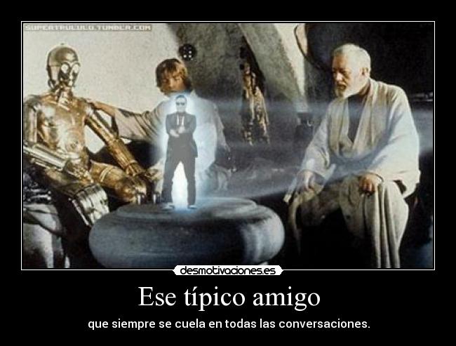 Ese típico amigo -