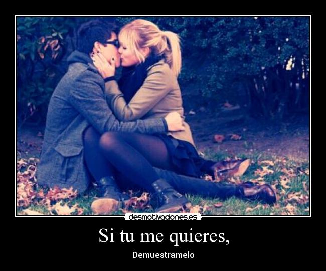 Si tu me quieres, -
