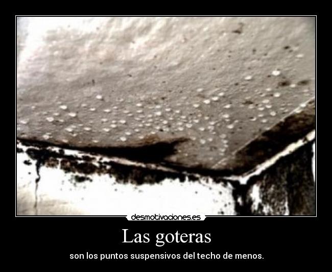 Las goteras -