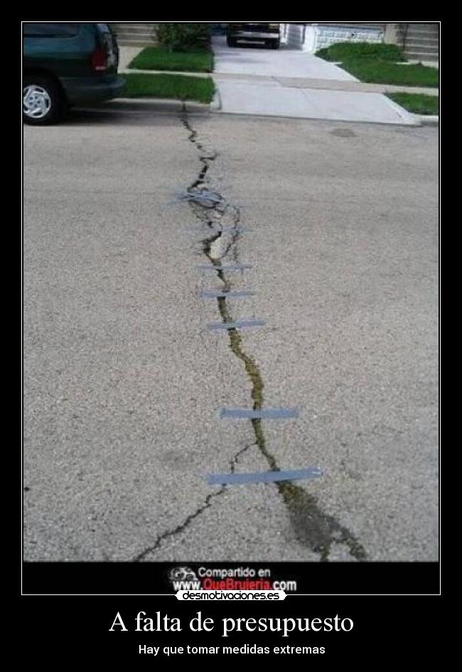 A falta de presupuesto - Hay que tomar medidas extremas