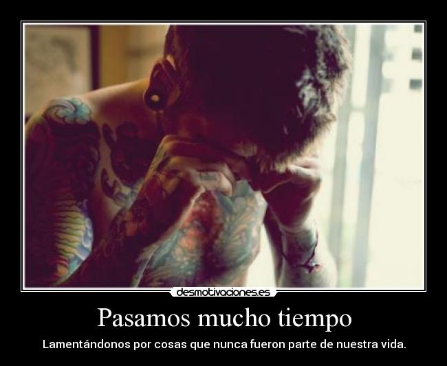 carteles pasamos mucho tiempo desmotivaciones