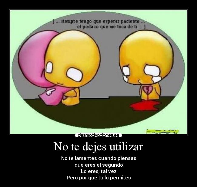 No te dejes utilizar -