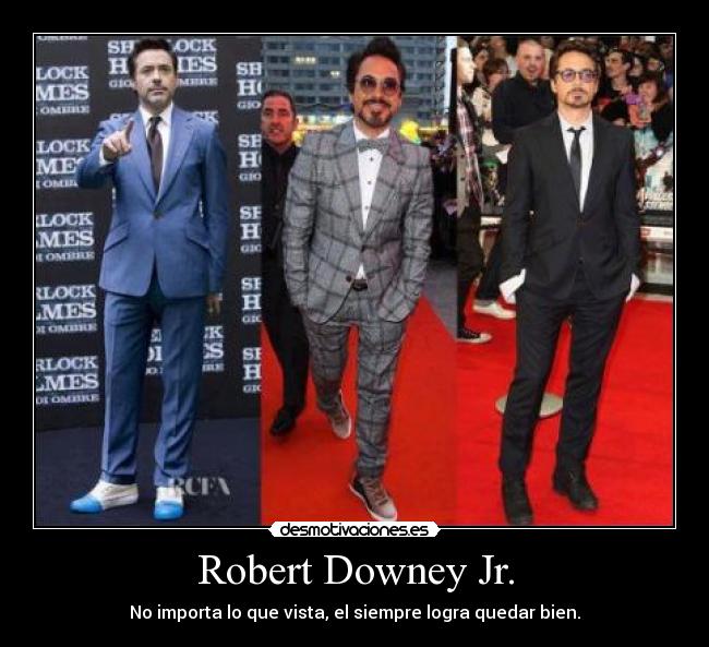 Robert Downey Jr. - No importa lo que vista, el siempre logra quedar bien.