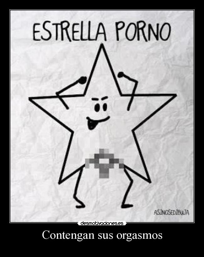 Contengan sus orgasmos -