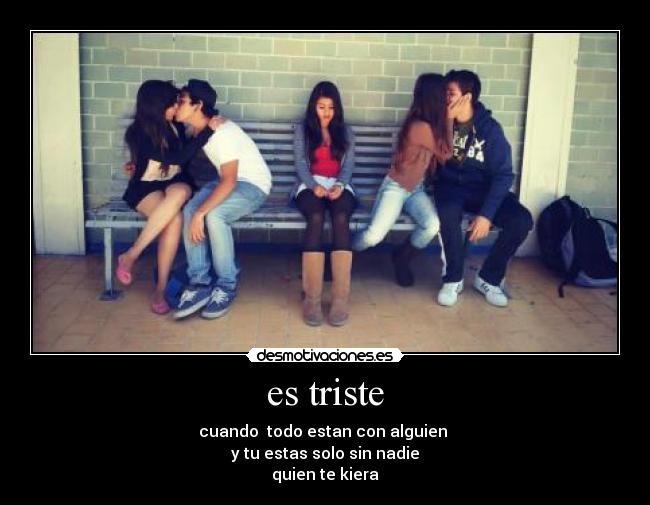 es triste -