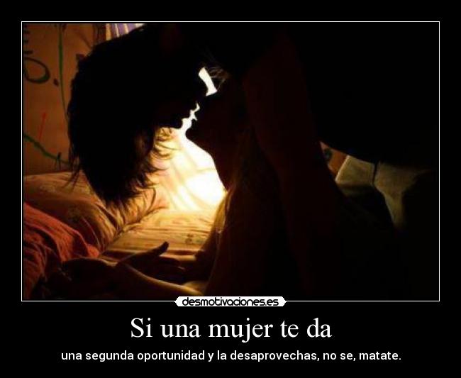 Si una mujer te da - 