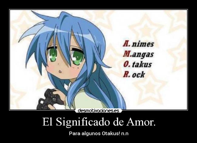 El Significado de Amor. - Para algunos Otakus! n.n
