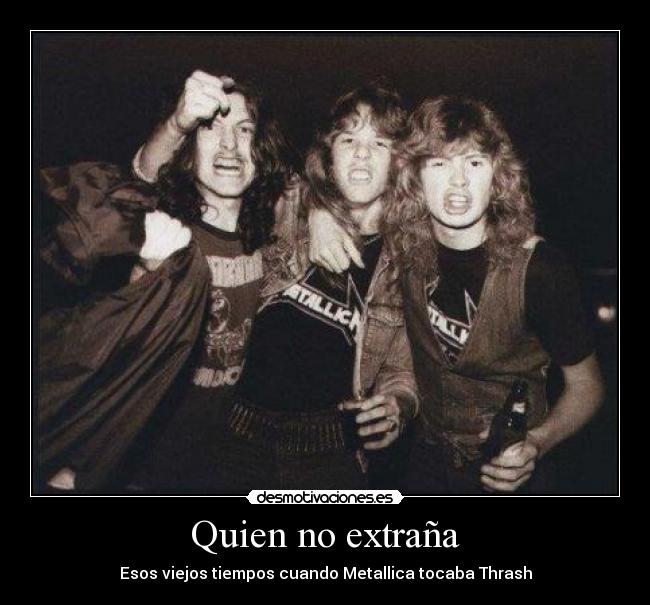 Quien no extraña - Esos viejos tiempos cuando Metallica tocaba Thrash