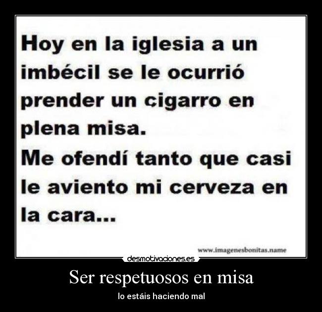 Ser respetuosos en misa - lo estáis haciendo mal