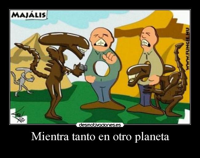 Mientra tanto en otro planeta -