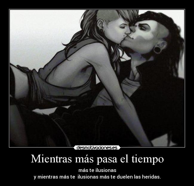 Mientras más pasa el tiempo -