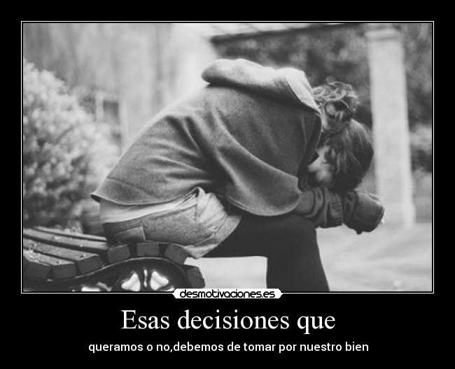 Esas decisiones que - 