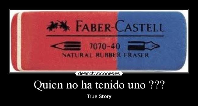Quien no ha tenido uno ??? - True Story