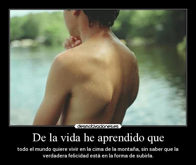 De la vida he aprendido que -