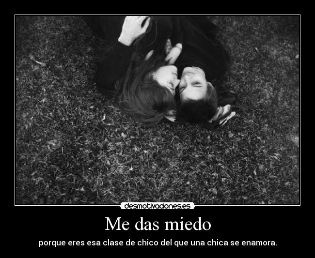 Me das miedo - 