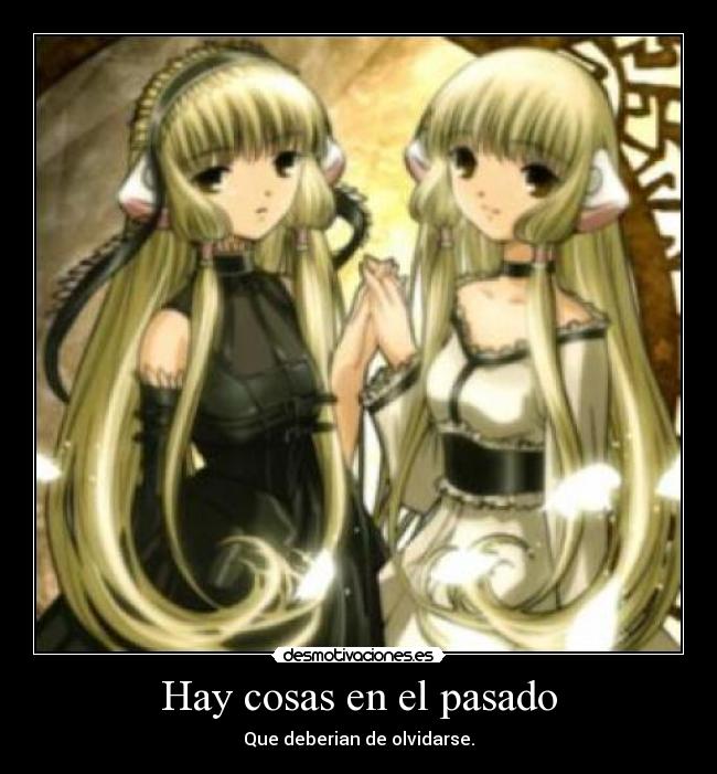 Hay cosas en el pasado - Que deberian de olvidarse.