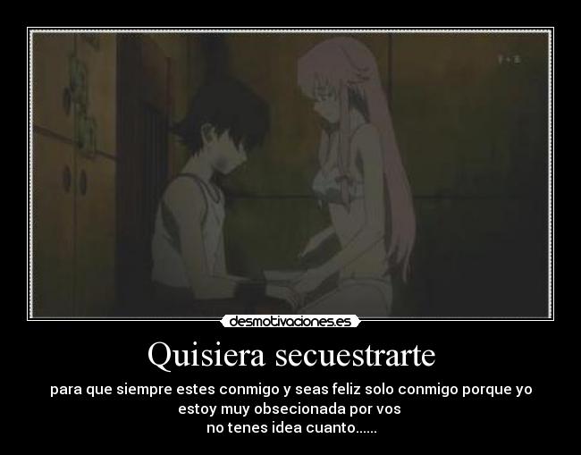 Quisiera secuestrarte -