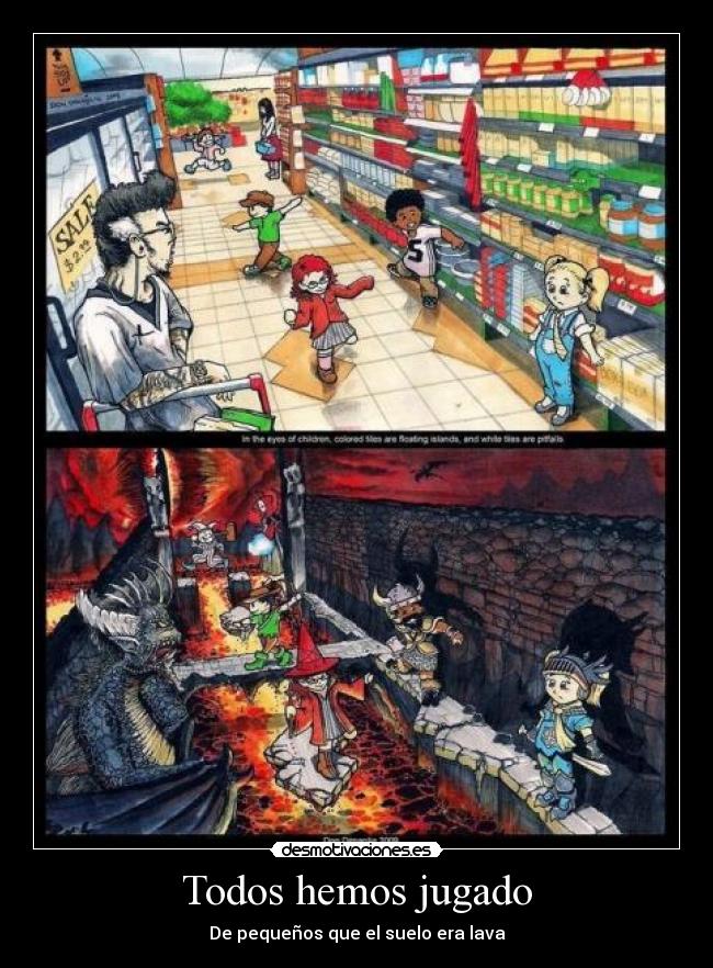 Todos hemos jugado - De pequeños que el suelo era lava