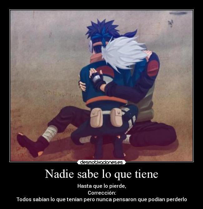 Nadie sabe lo que tiene - Hasta que lo pierde,
Corrección:
Todos sabían lo que tenían pero nunca pensaron que podían perderlo