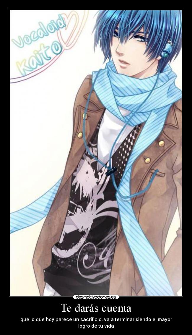 Te darás cuenta - que lo que hoy parece un sacrificio, va a terminar siendo el mayor logro de tu vida