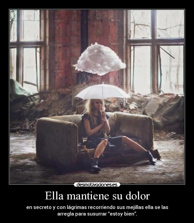 Ella mantiene su dolor -