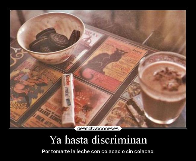 Ya hasta discriminan - 