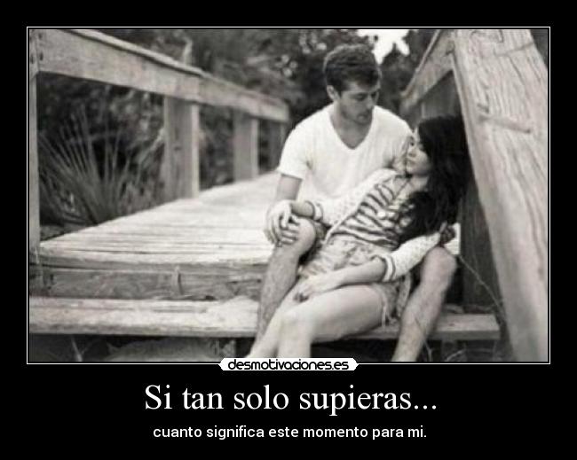 Si tan solo supieras... -