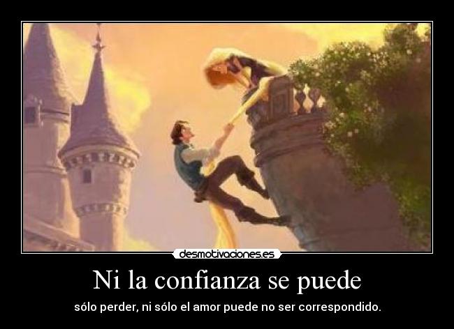 Ni la confianza se puede -