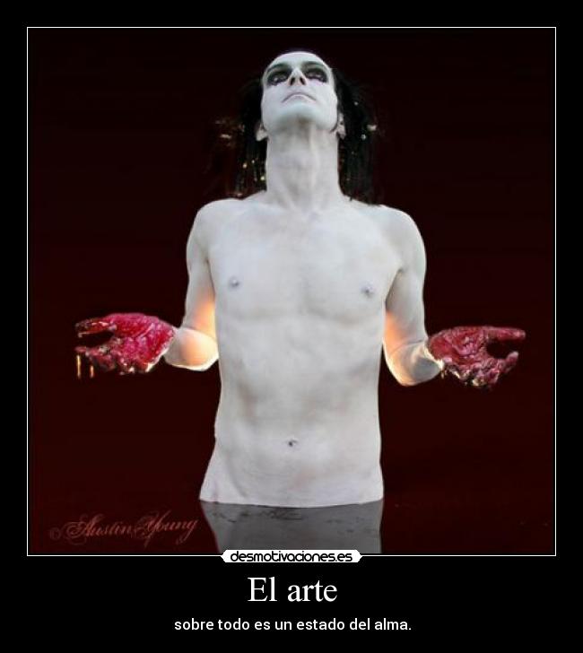 El arte - sobre todo es un estado del alma.