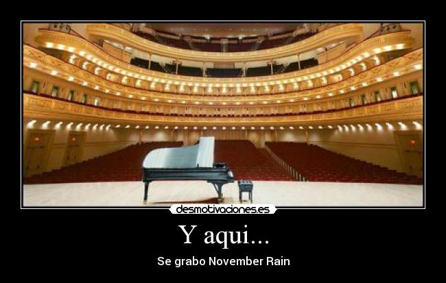 Y aqui... - Se grabo November Rain