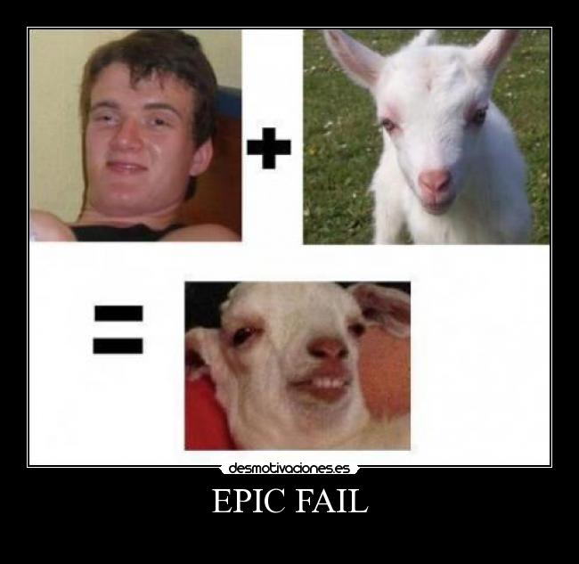 EPIC FAIL -