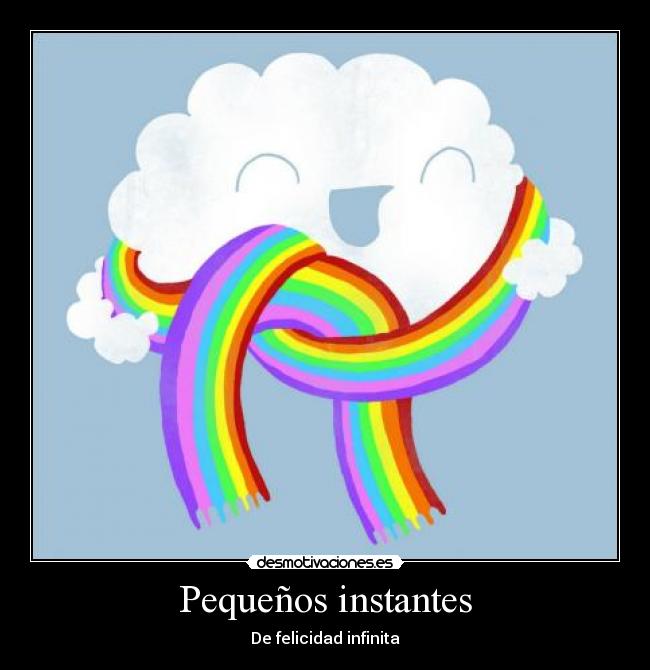 Pequeños instantes - De felicidad infinita