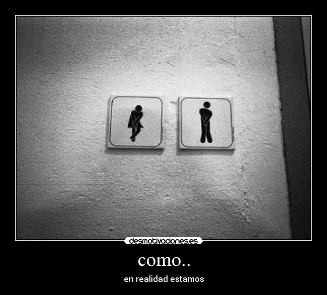 como.. - en realidad estamos
