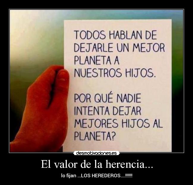El valor de la herencia... - lo fijan ...LOS HEREDEROS....!!!!!!