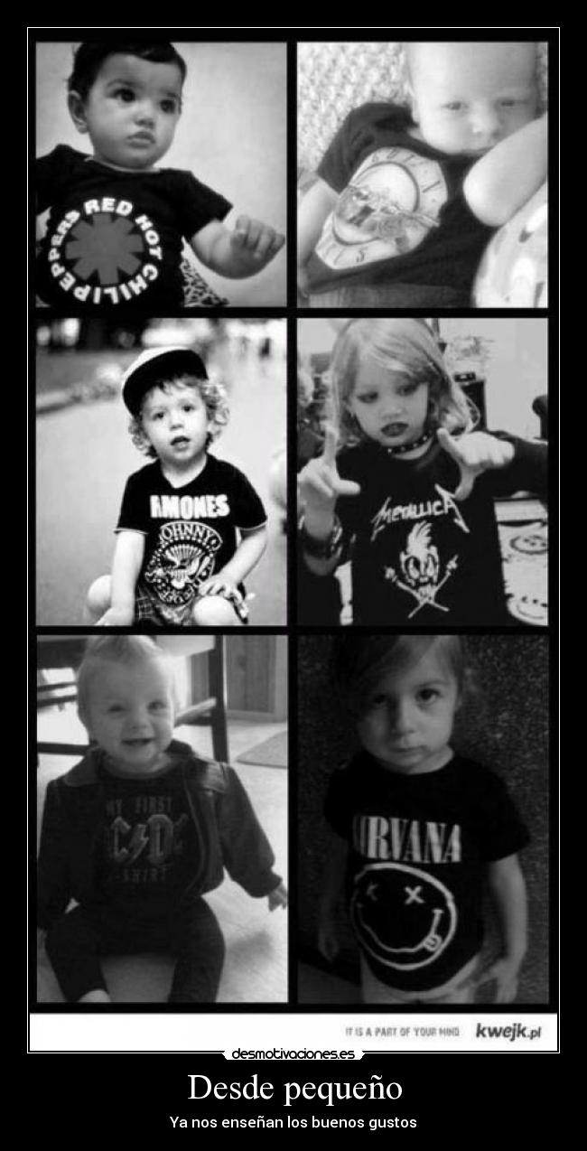 Desde pequeño -