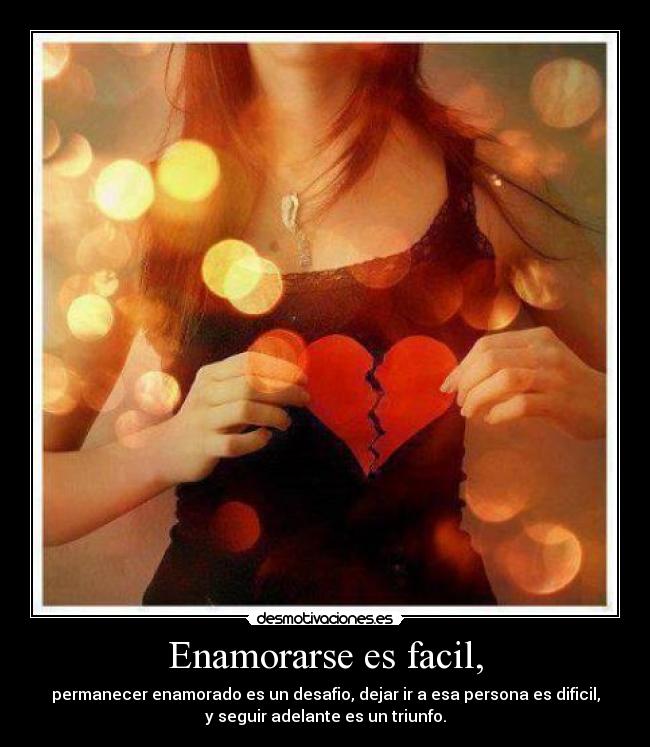 Enamorarse es facil, -