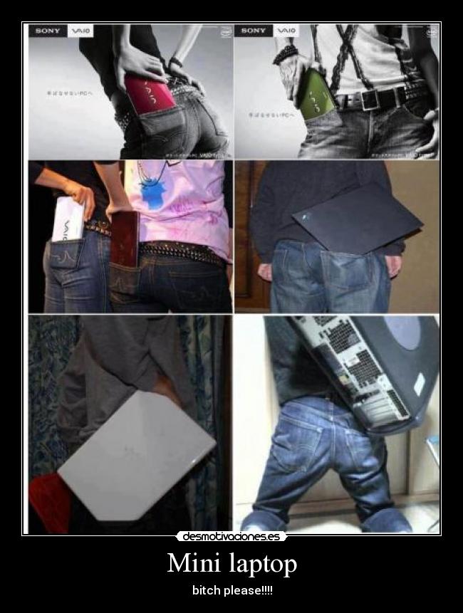 Mini laptop - bitch please!!!!