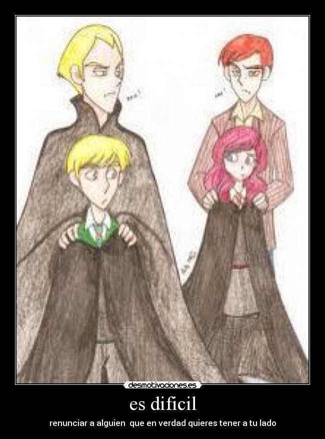 es dificil - renunciar a alguien que en verdad quieres tener a tu lado
