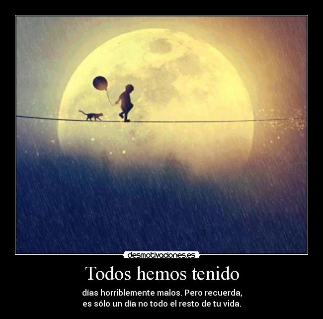 Todos hemos tenido - 