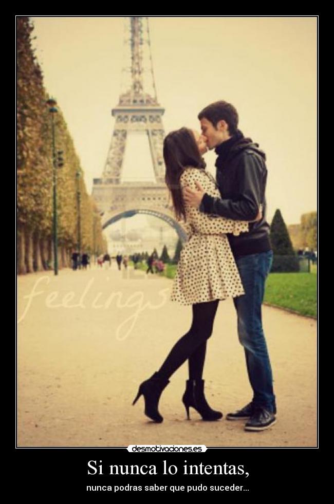 Si nunca lo intentas, -