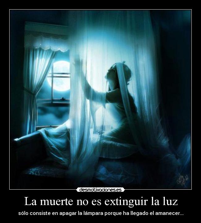 La muerte no es extinguir la luz -