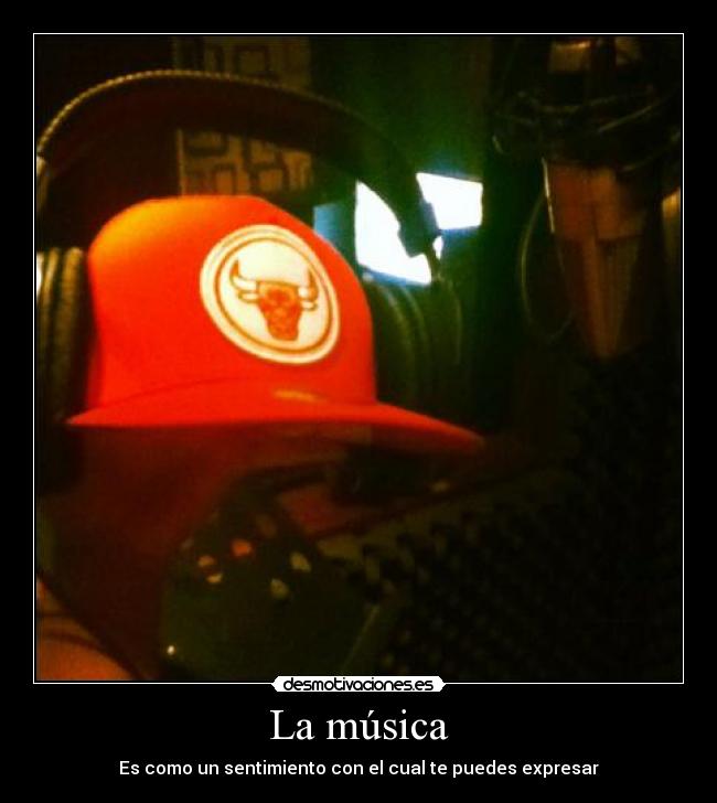 La música - Es como un sentimiento con el cual te puedes expresar